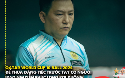 Nguyễn Phúc Long Để Thua Đáng Tiếc 7-9 Trước Abdullah Falah Alfil Tại Qatar World Cup 10 Bi 2024